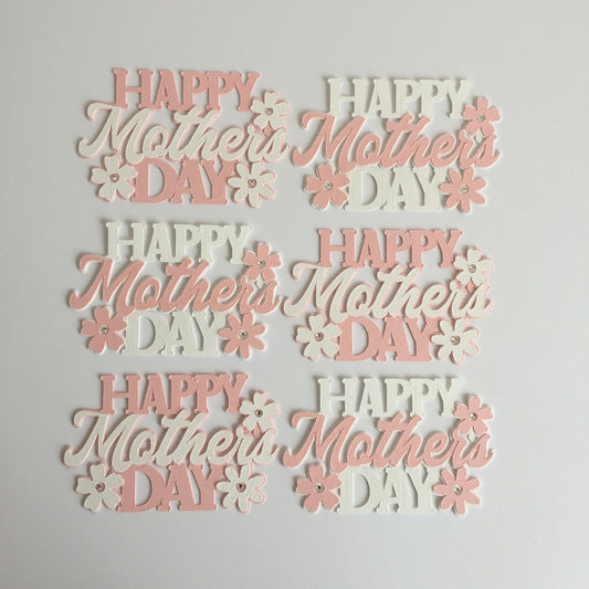 6 Floral Pink & White HAPPY MOTHER'S DAY Sentiment Die Cut Toppers